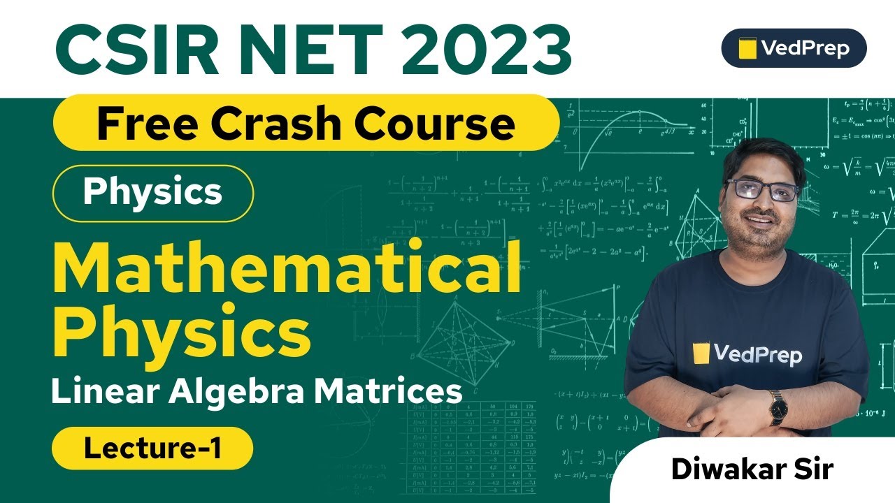 Linear Algebra Matrices | Mathematical Physics | Physics | CSIR NET 2023 | VedPrep Physics Academy