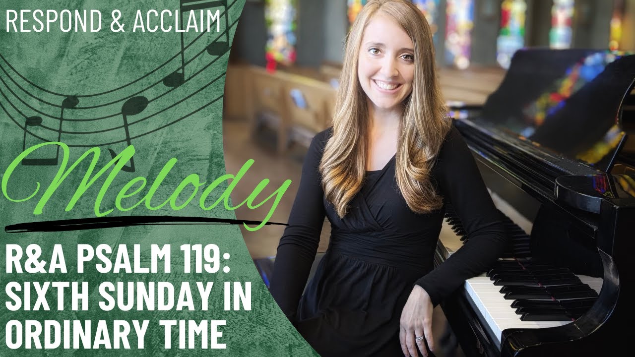 R&A Psalm 119: Sixth Sunday in Ordinary Time (Melody)
