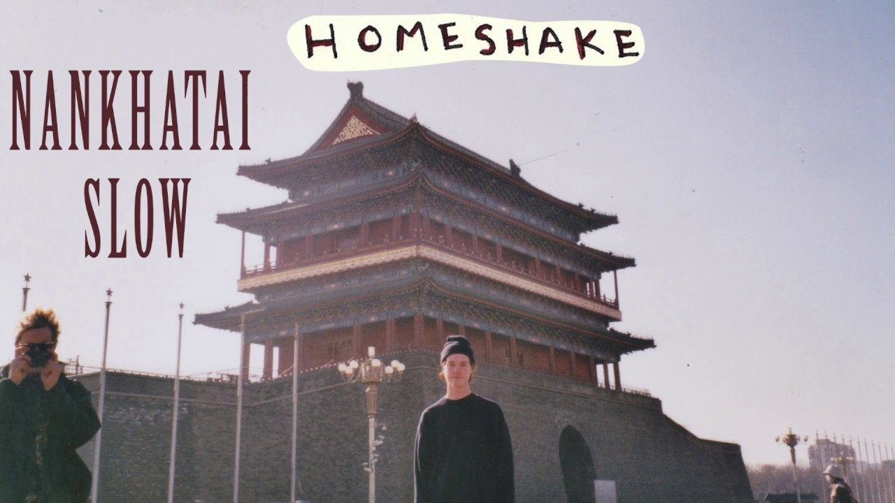 Homeshake - Nankhatai (SLOW)