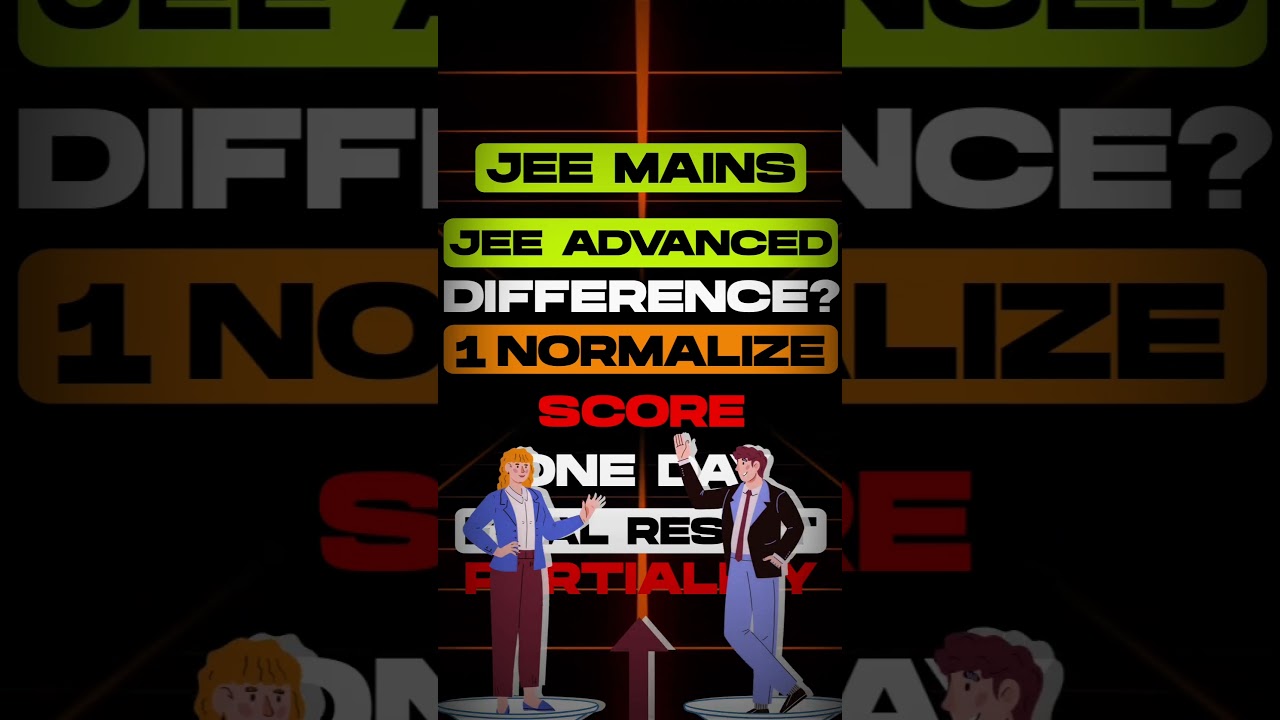 JEE Mains Vs JEE Advanced - A Quick Overview...🤔