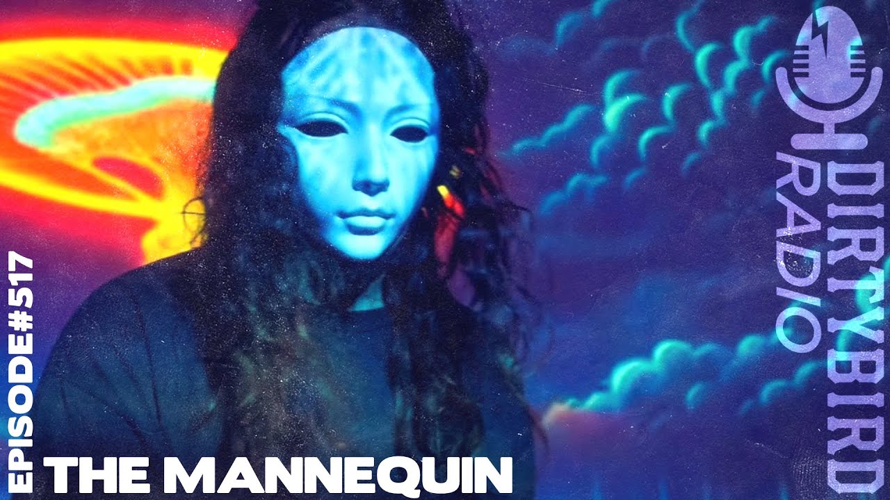 Dirtybird Radio 517 - The Mannequin