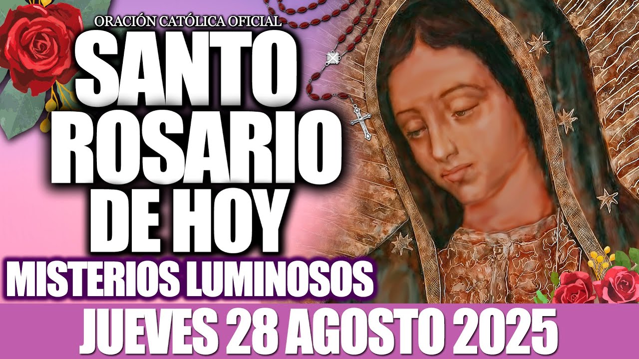 EL SANTO ROSARIO DE HOY JUEVES 28 DE AGOSTO de 2025-Misterios Luminosos❤️EL SANTO ROSARIO DE HOY