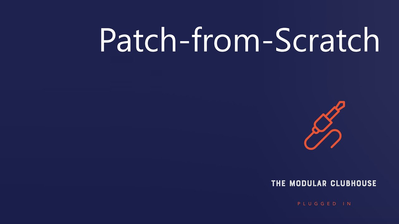 Episode 20: Patch-from-Scratch 101 | Eurorack Modular