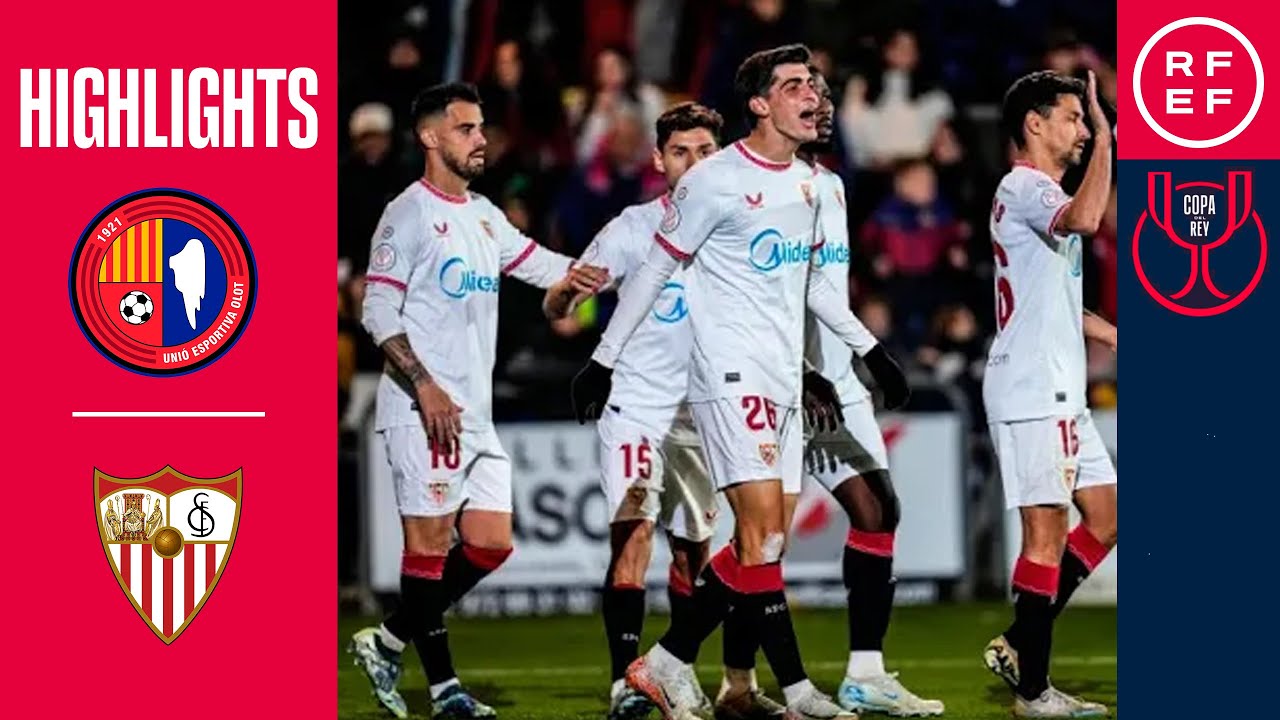 Resumen | Copa del Rey | UE Olot 1&ndash;3 Sevilla FC | Segunda eliminatoria