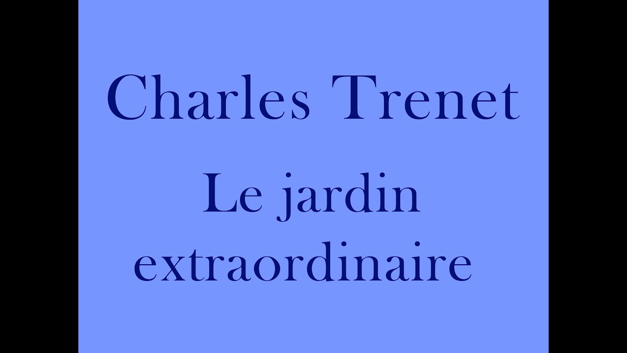 Charles Trenet ♫ Le jardin extraordinaire
