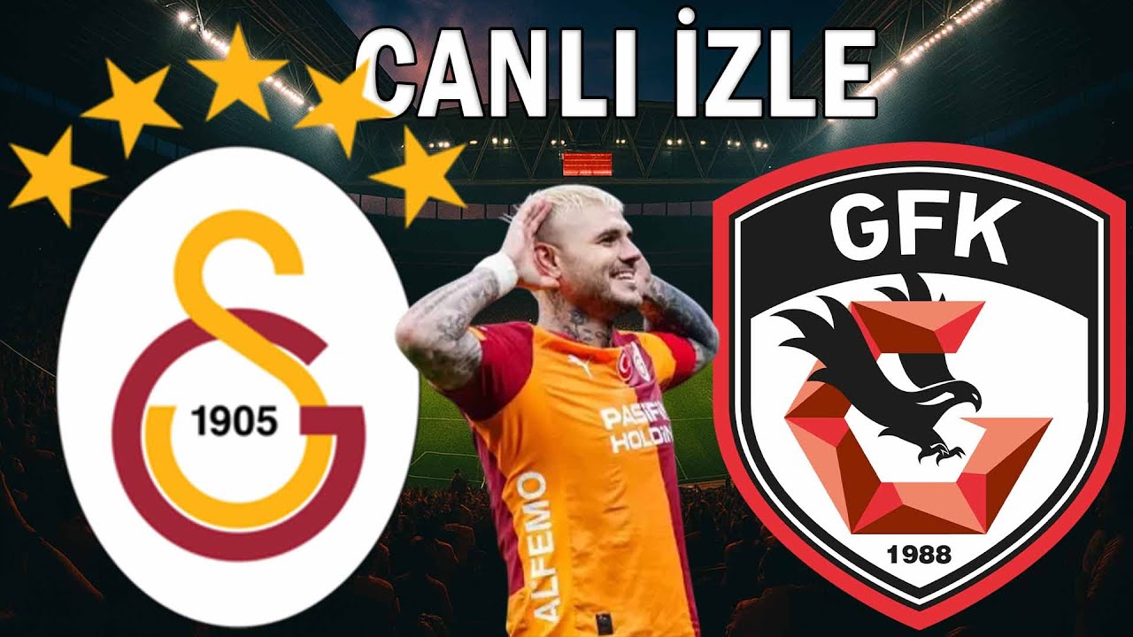 GALATASARAY GAZİANTEP MAÇI CANLI İZLE