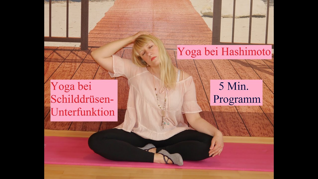 Yoga bei Hashimoto Thyreoiditis und gegen Unterfunktion der Schilddrüse