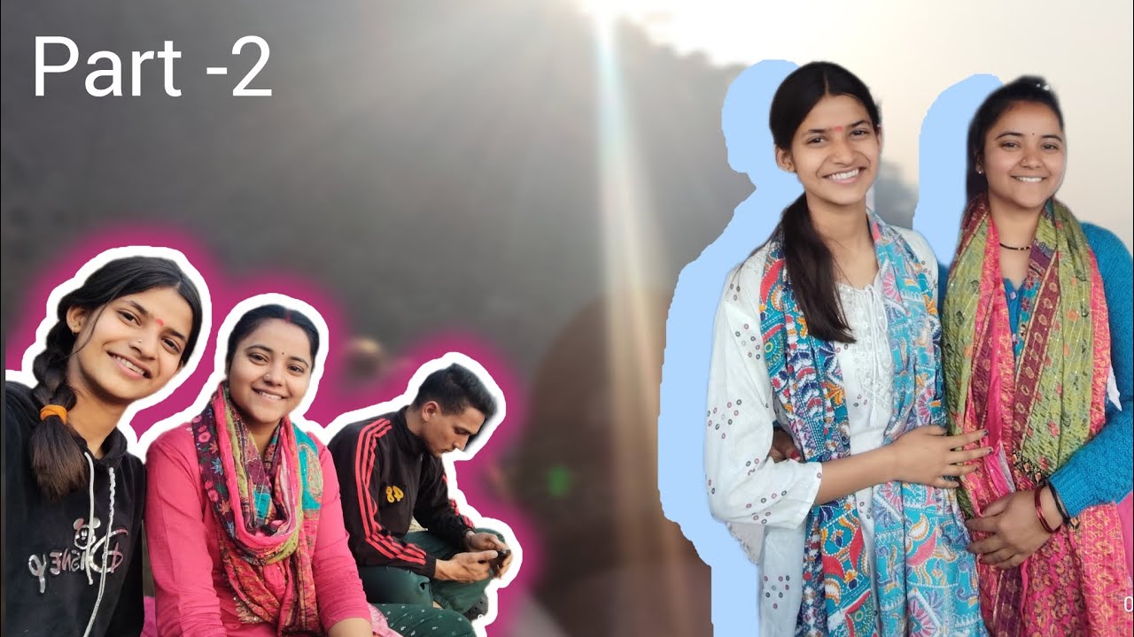 (Sorry guys late ho gaya) 🙈 part 2 #support #vlog #travel #love #pahadi #fun#work #sister 