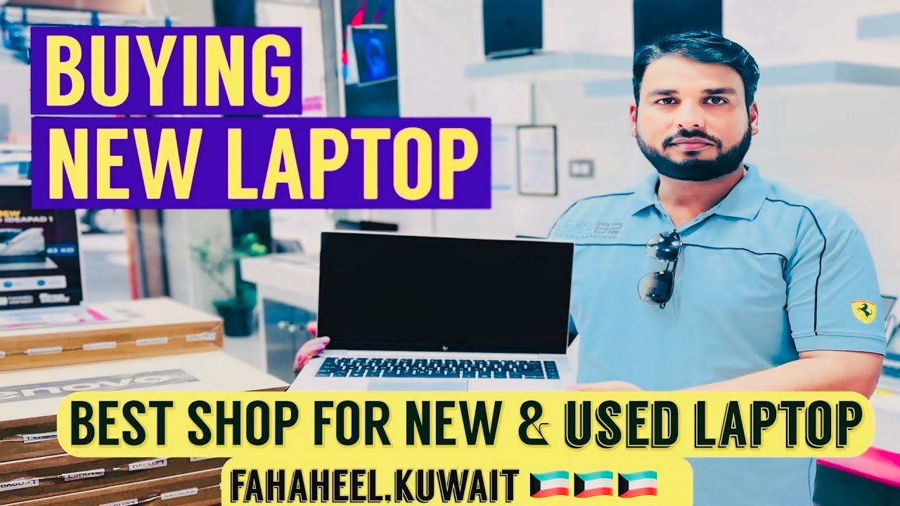 Buying New Laptop || Best Shop For New & Used Laptop In Fahaheel,Kuwait 🇰🇼 || AmeerAli83