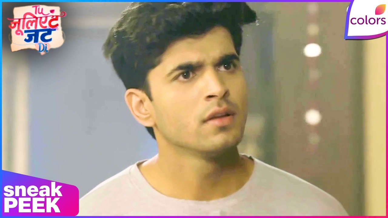 Tuu Juliet Jatt Di  | Ep. 124 |  | Sneak Peek | Colors TV