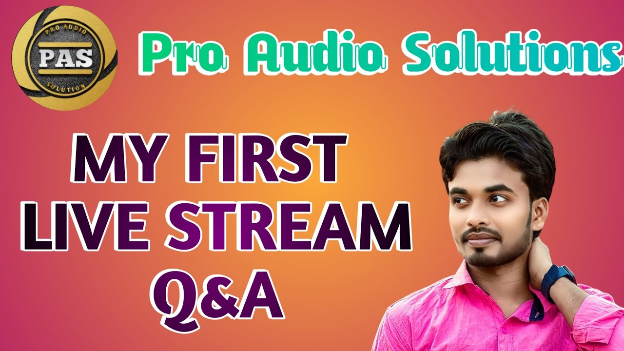 My First Live Stream Q&A || PRO AUDIO SOLUTIONS || APRIL , 2023