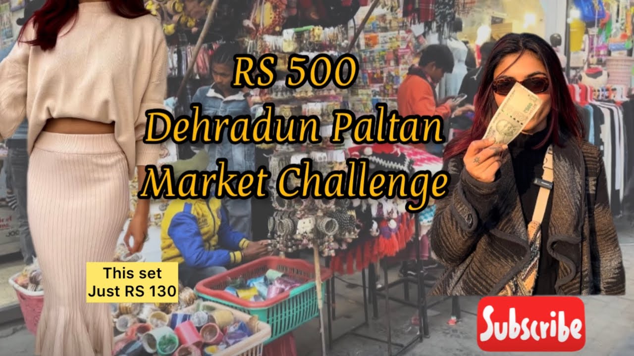 Rs 500 shopping challenge at Dehradun’s Paltan Market ||Arti Chauhan||