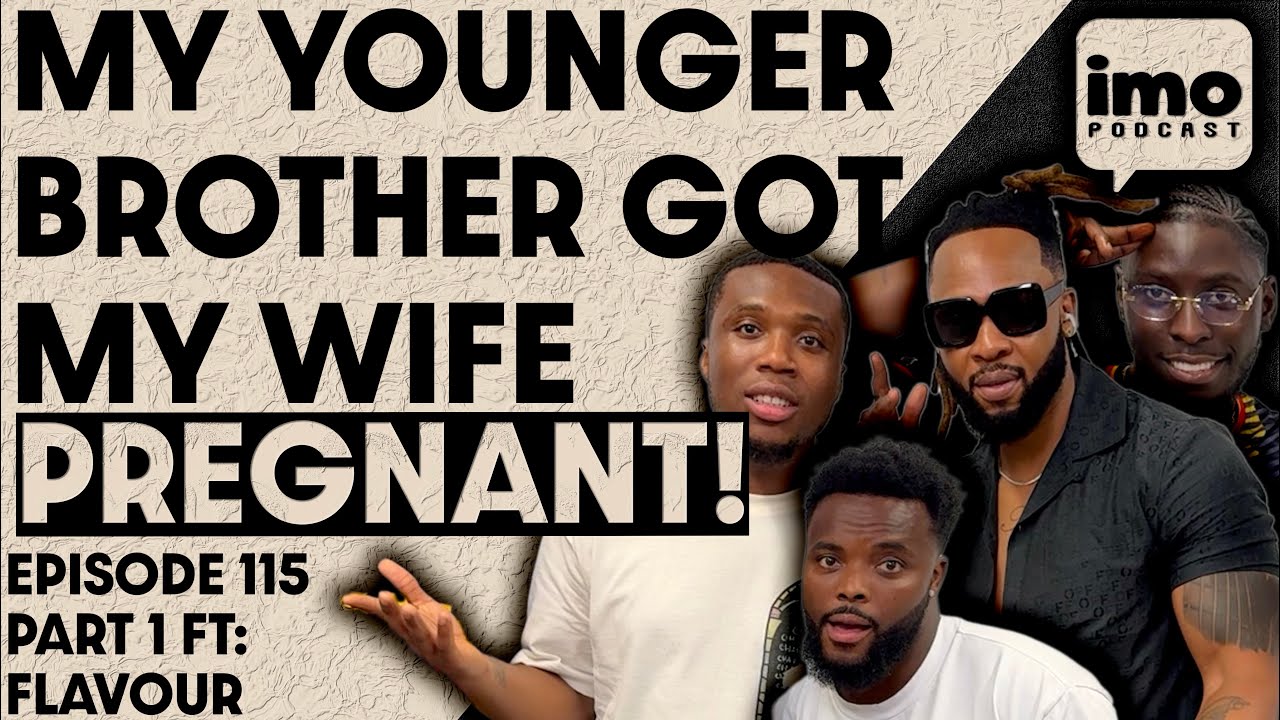 MY BROTHER MADE MY LIFE HELL AND GOT MY WIFE PREGNANT | EP115 PART 1 FT @officialflavour