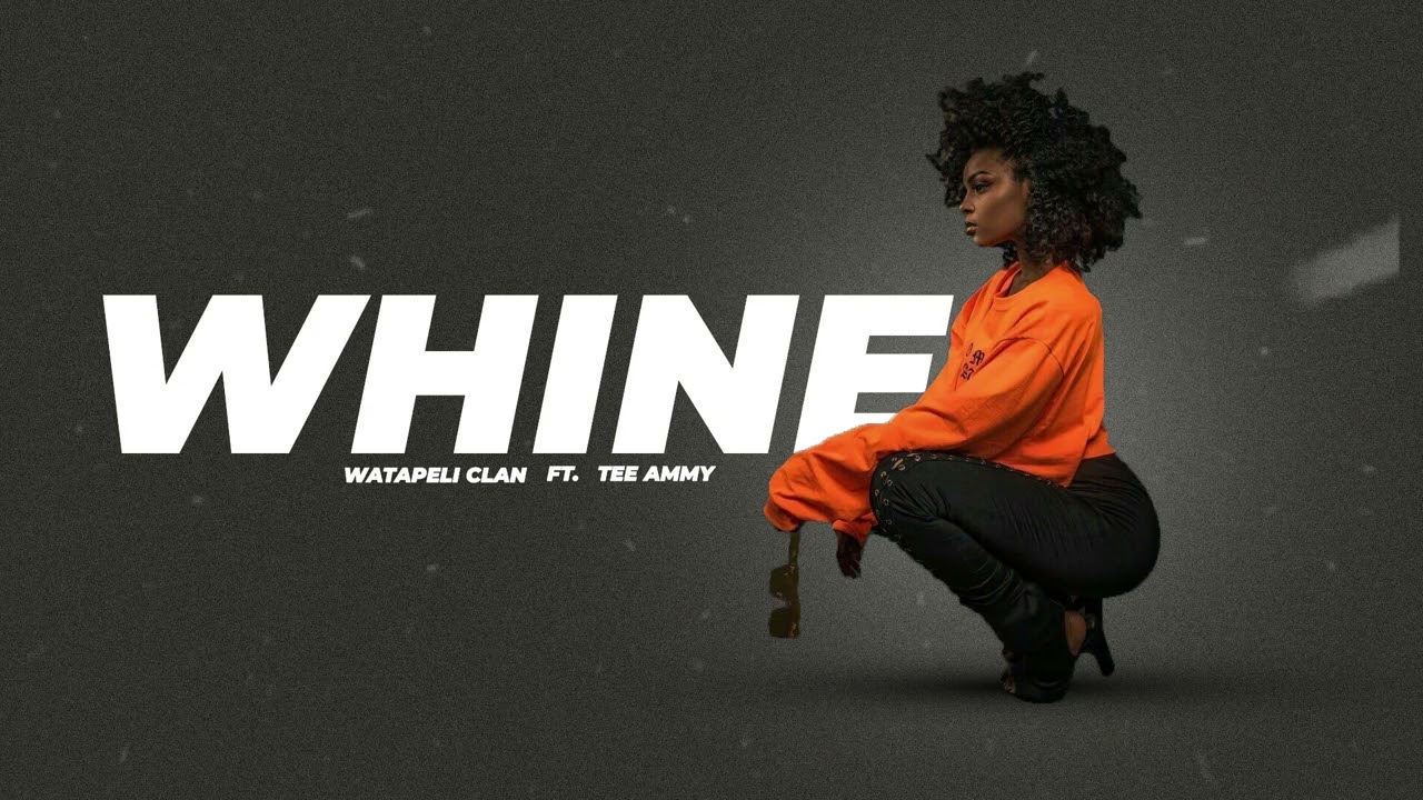 Whine Rmx Watapeli clan ft Tee Ammy🔥🔥🔥