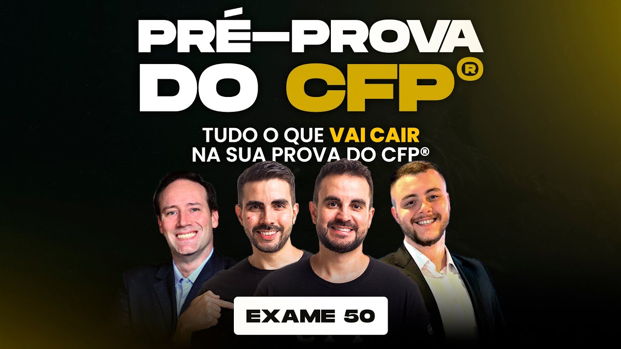 [CFP&reg; - Exame 50] Pr&eacute;-prova: Tudo que ser&aacute; cobrado na sua prova do CFP&reg;!