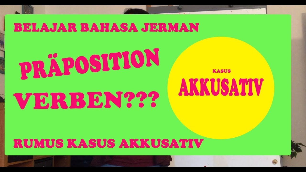 Kasus Akkusativ ----Belajar Bahasa Jerman----
