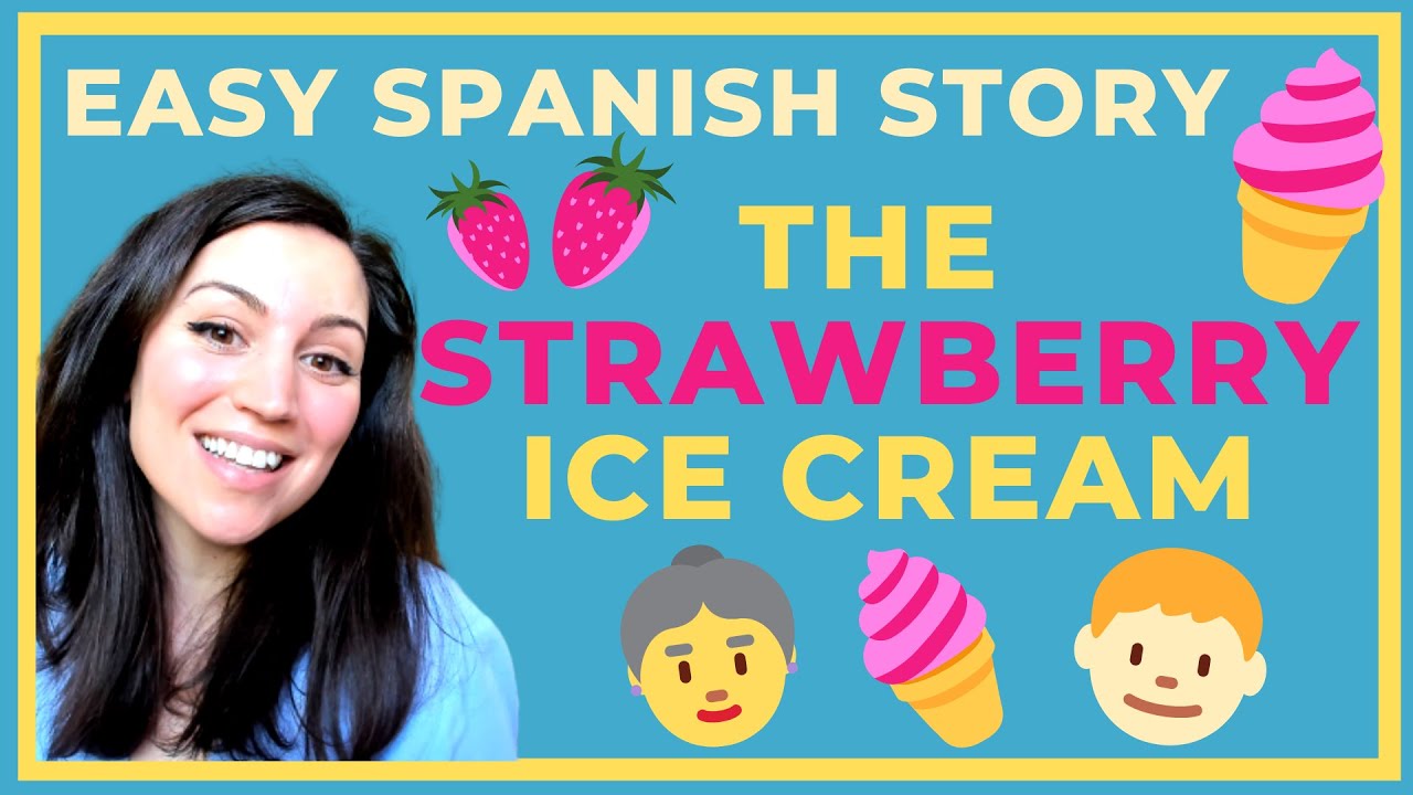 SPANISH STORY FOR BEGINNERS | PART 6 | The strawberry ice cream