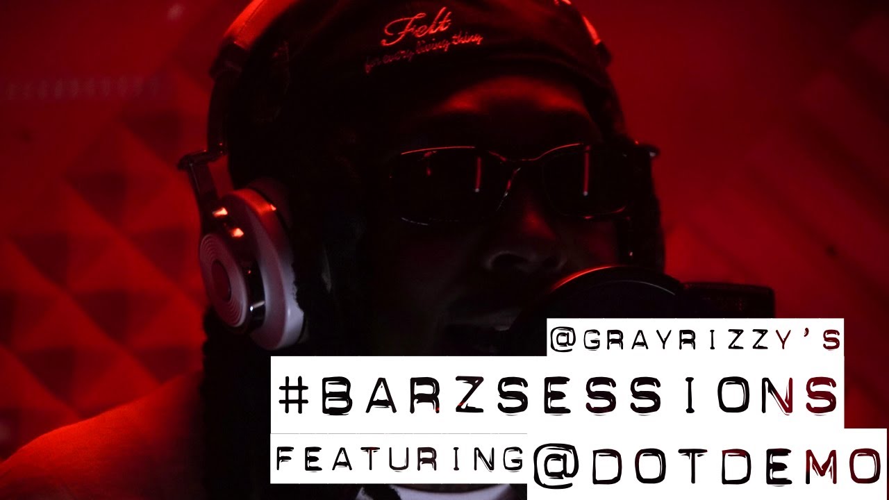DOT DEMO PULLS UP FOR A NEW BARZ SESSIONS WITH GRAY RIZZY ON SHADE 45!