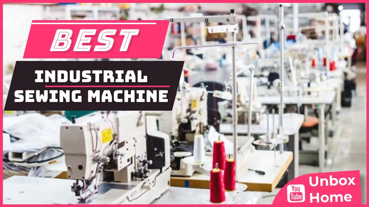 Top 5 Best Industrial Sewing Machine