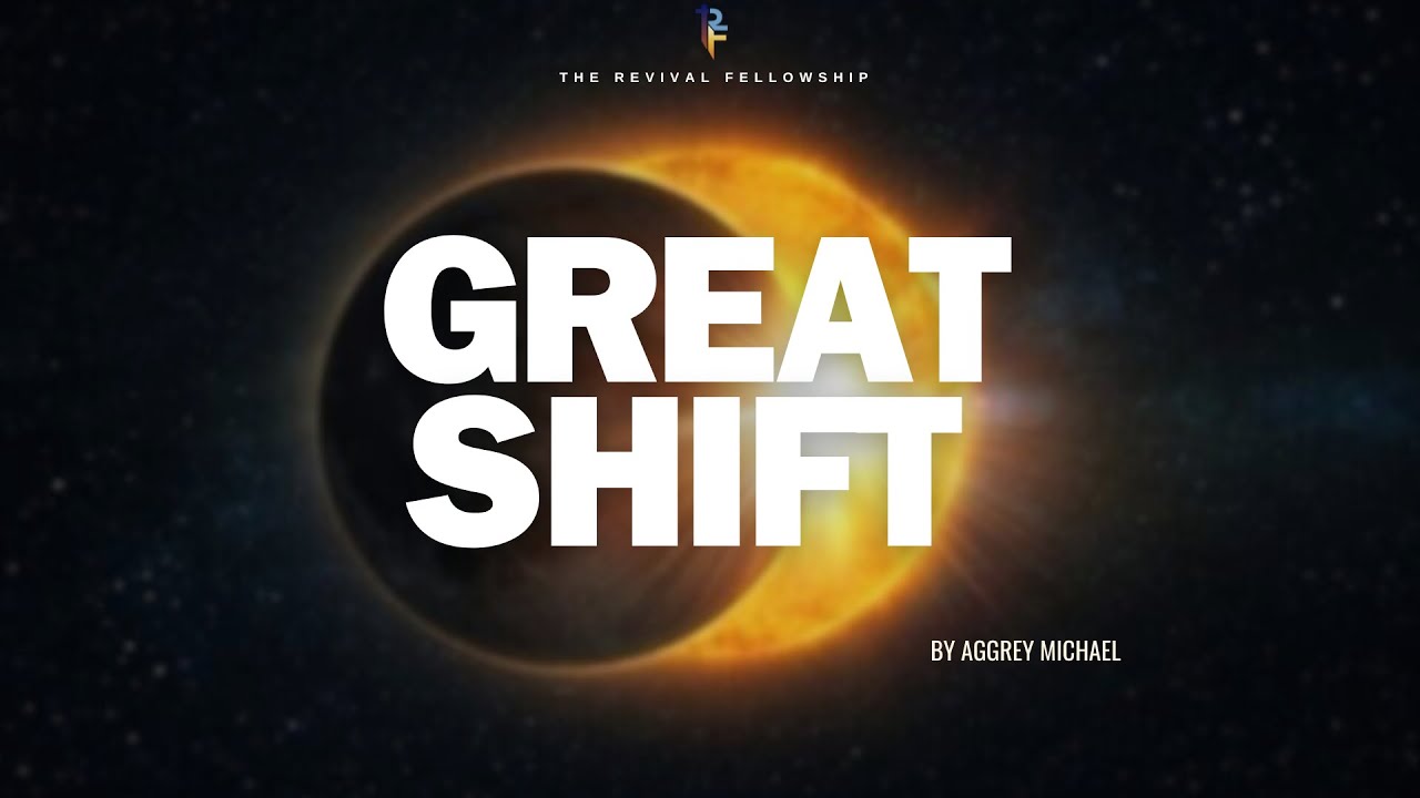 GREAT SHIFT | MIN AGGREY MICHAEL