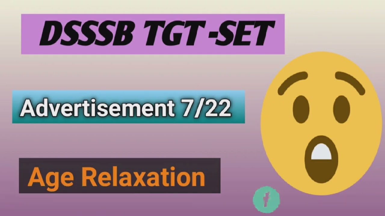 DSSSB Vacancy 7/22 - Age Relaxation #Notice #Full information