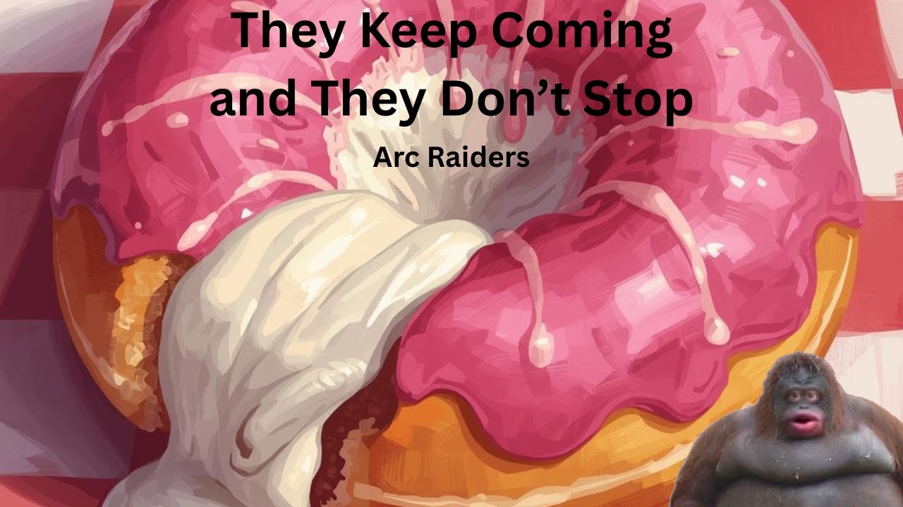 They Keep Coming - Arc Raiders