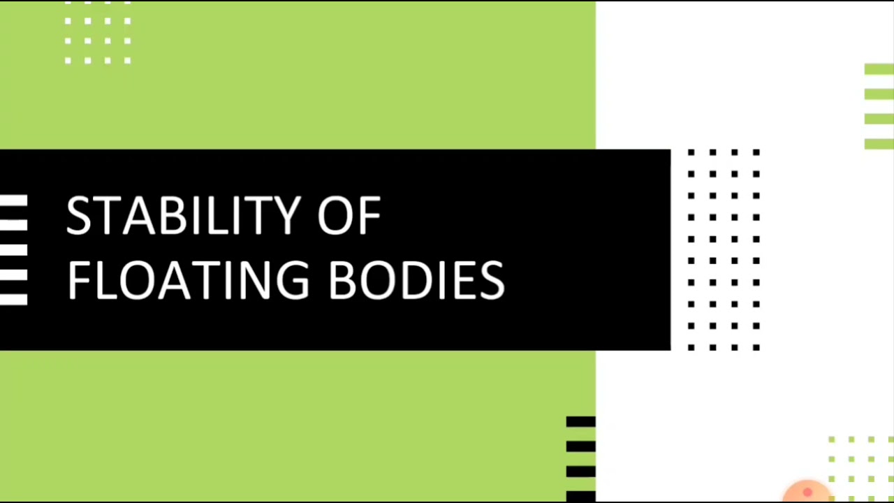 STABILITY OF FLOATING BODIES Part 1