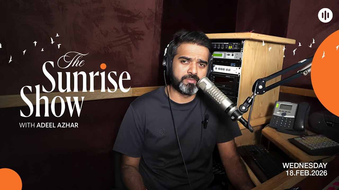 Sunrise Show With Adeel Azhar 18 Feb 2026 Breakfast Show