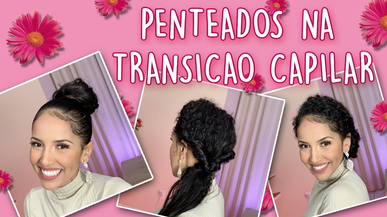 PENTEADOS NA TRANSIÇÃO CAPILAR