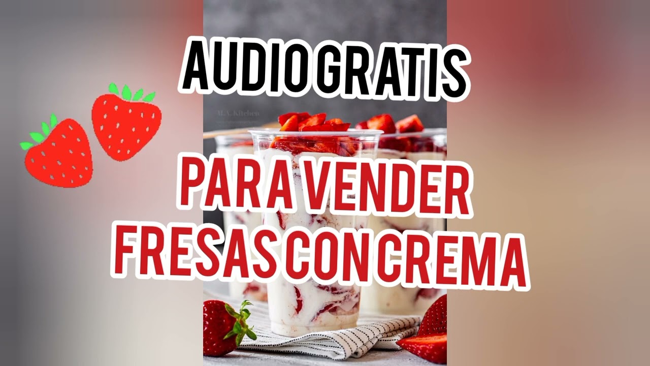 Audio Gratis para vender fresas con crema