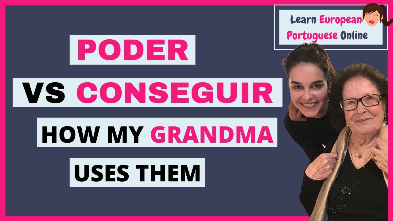 Poder vs Conseguir - Do these verbs mean the same in Portuguese and how does my grandma use them?