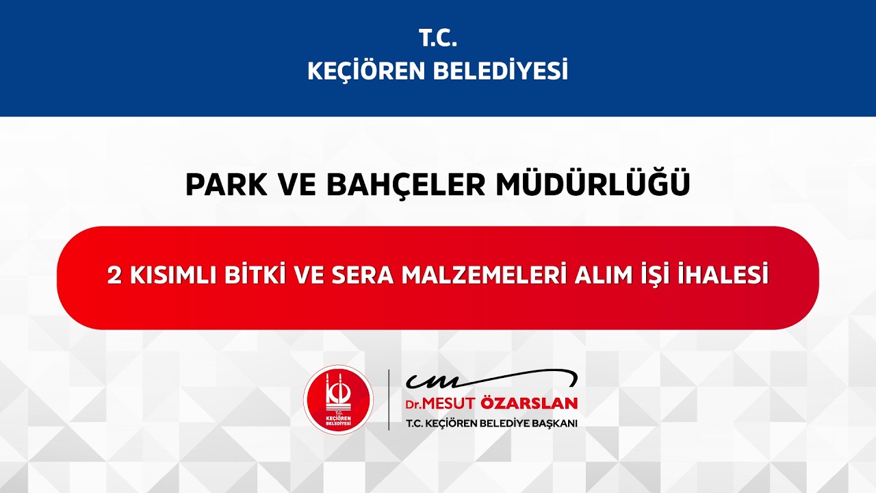 T.C. Keçiören Belediyesi 2 Kısımlı Bitki ve Sera Malzemeleri Alım İşi İhalesi