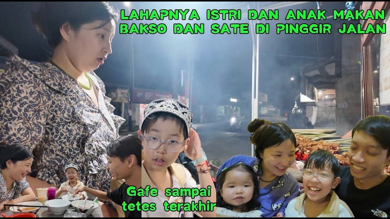 LAHAPNYA ISTRI DAN ANAK MAKAN BAKSO DAN SATE DI PINGGIR JALAN
