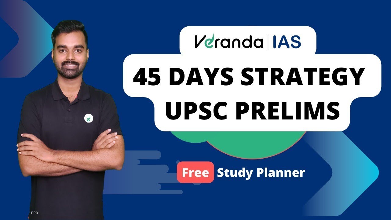 Crack UPSC CSE Prelims 2023 in 45 Days |  Strategy to Crack UPSC Prelims | Veranda IAS