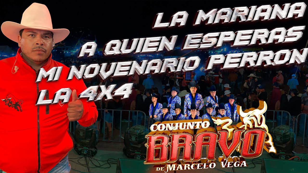 La Mariana | A Quién Esperas | Mi Novenario Perron | La 4X4 / Conjunto Bravo Dolores Hidalgo, Gto