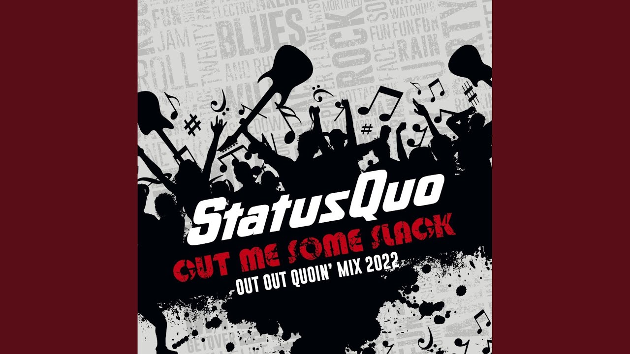 Cut Me Some Slack (Out out Quoin' Mix 2022)