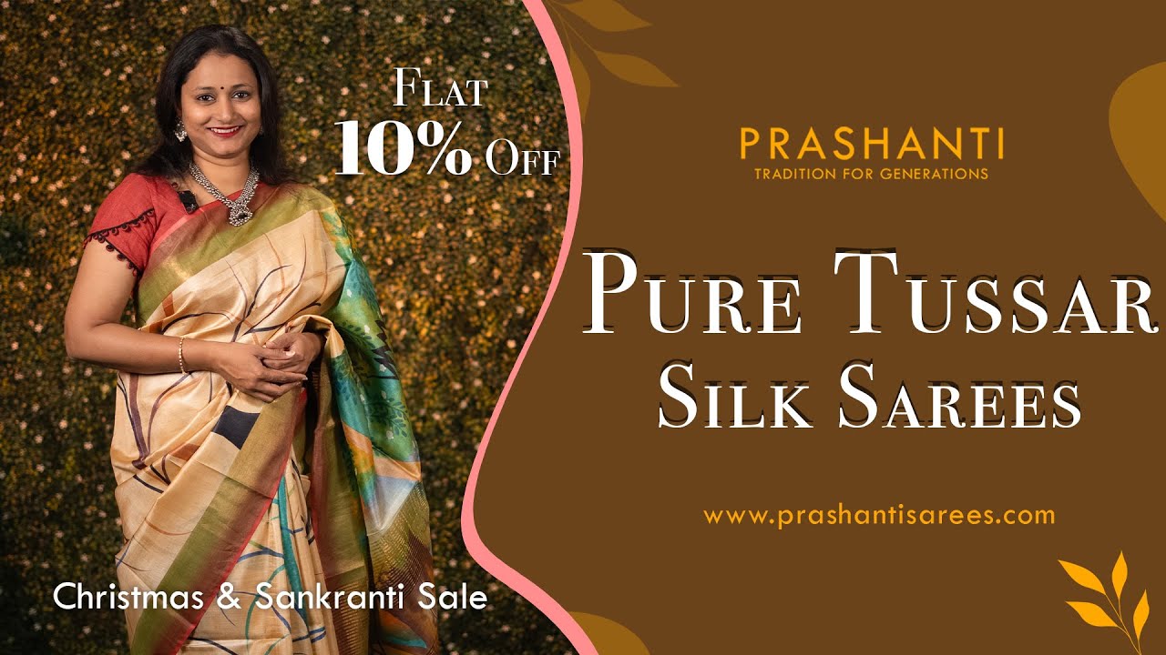 Pure Tussar Silk Sarees | Flat 10% Off | Prashanti | 17 Dec 2023