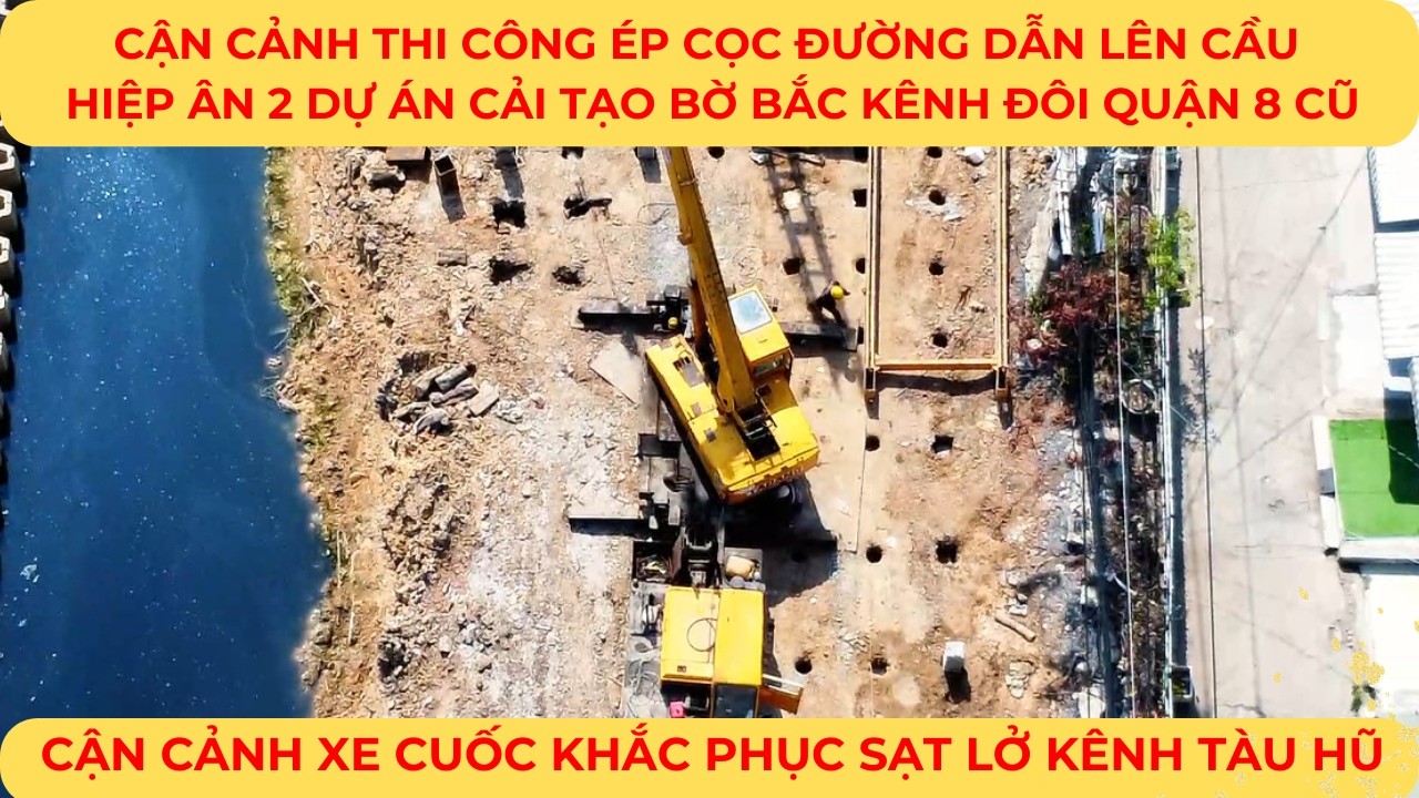 CẬN CẢNH xe cuốc khắc phục sạt lở KÊNH TÀU HŨ | ĐANG ÉP CỌC đường dẫn lên CẦU HIỆP ÂN 2 KÊNH ĐÔI