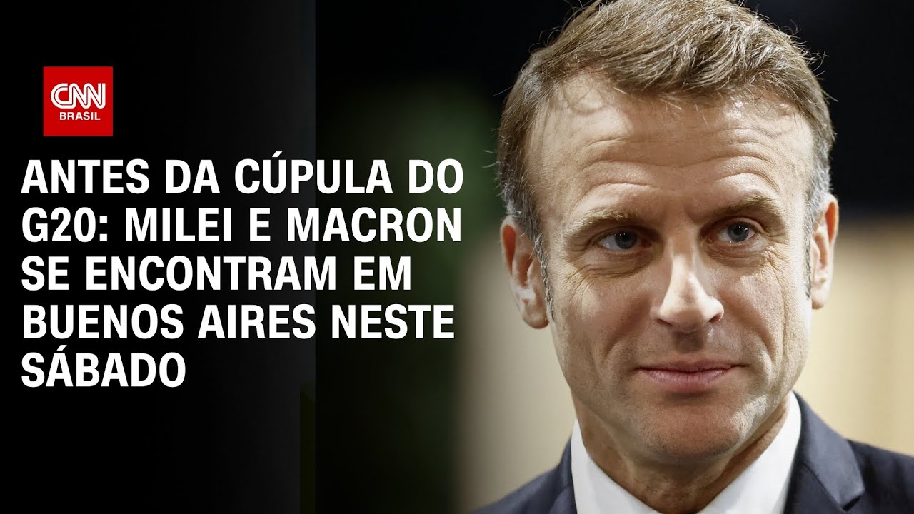 Antes da Cúpula do G20: Milei e Macron se encontram em Buenos Aires neste sábado | AGORA CNN