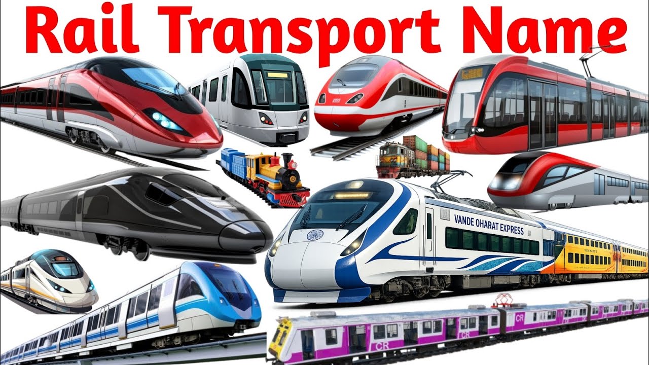 Rail Transport Name for Kids | 16 Types of Trains | रेलगाड़ी के नाम | Train Names  | Kids Learning |