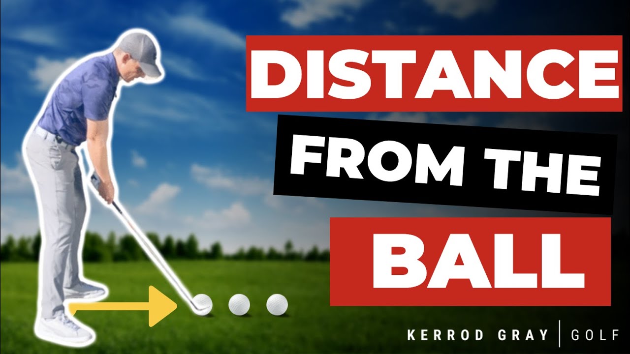 HOW FAR TO STAND FROM THE GOLF BALL