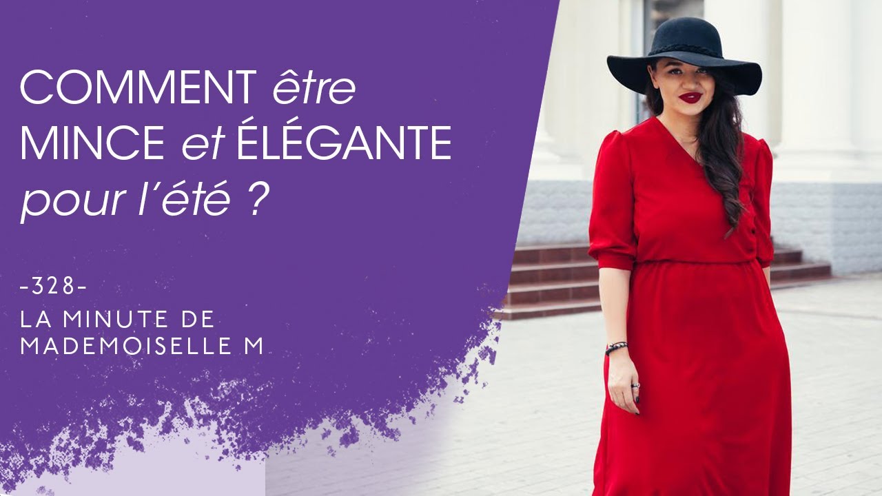 Comment être mince et élégante pour l’été ? - La Minute de Mademoiselle M328