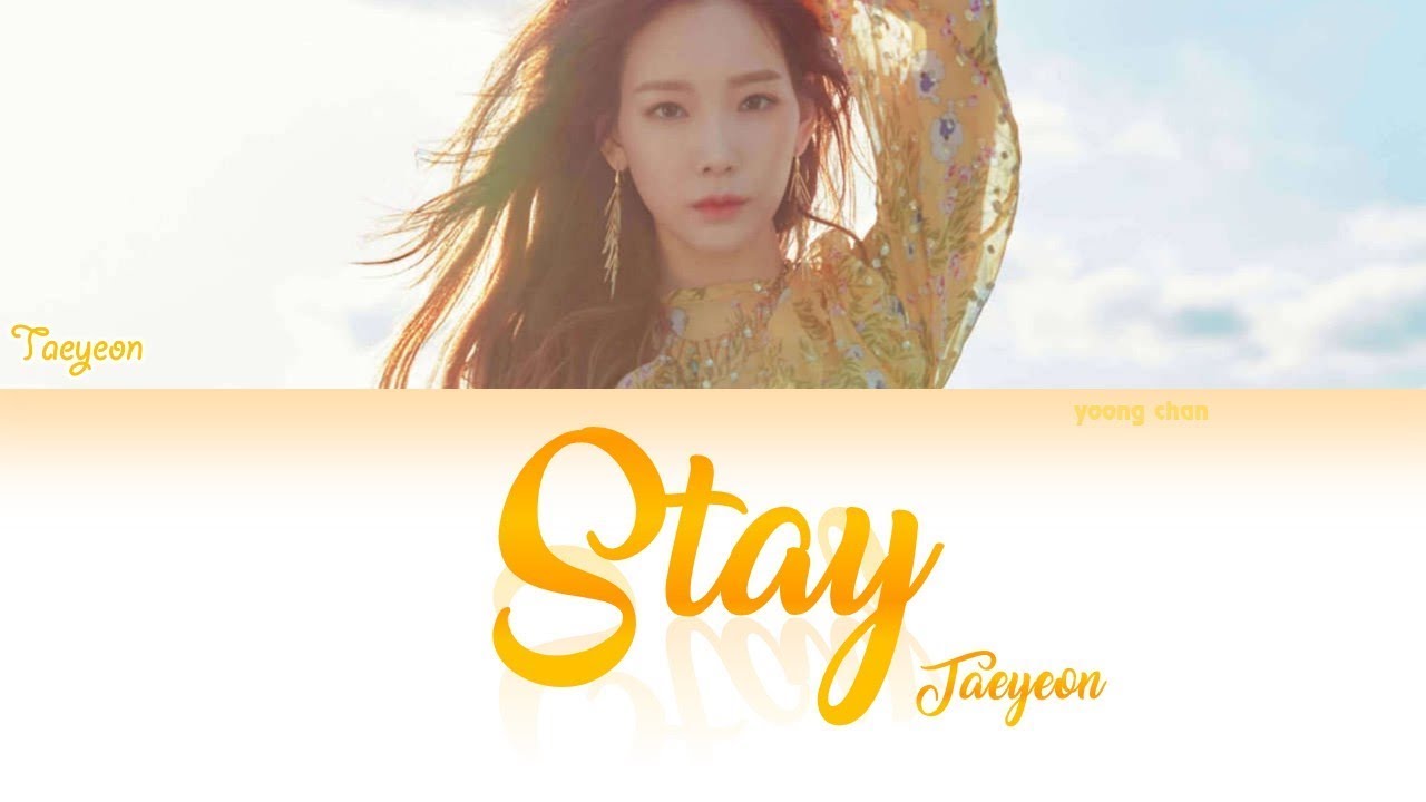 TAEYEON (テヨン) - Stay Lyrics (KAN/ROM/ENG)