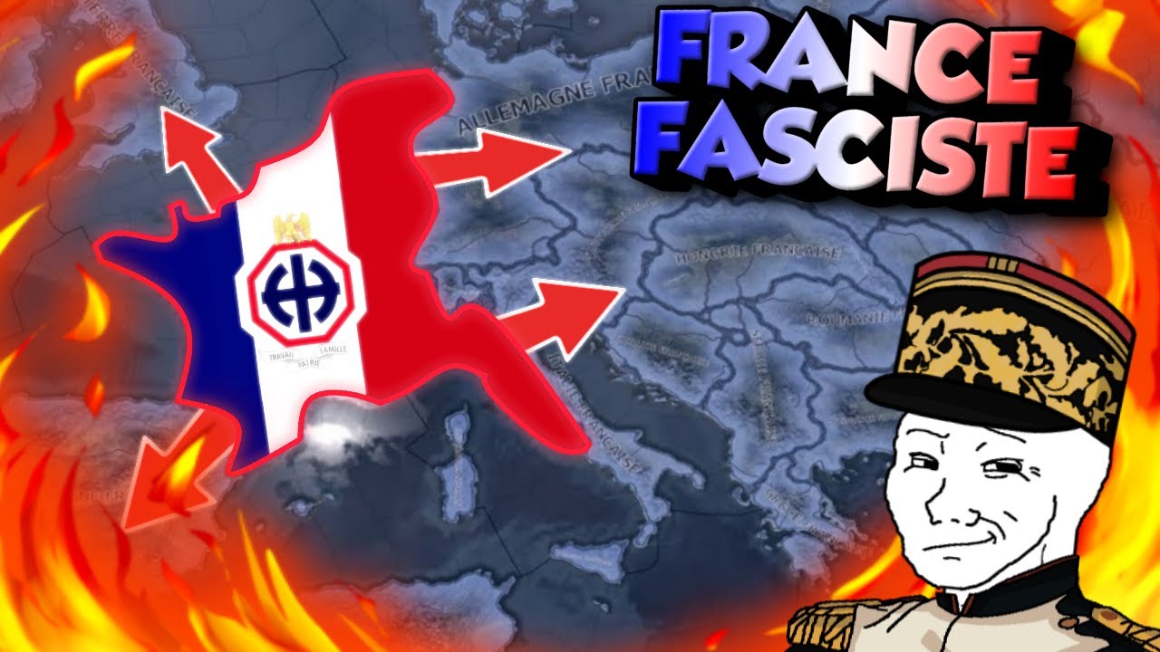 Et si la France &eacute;tait devenu fasciste pendant la Seconde Guerre Mondiale (Hoi4)