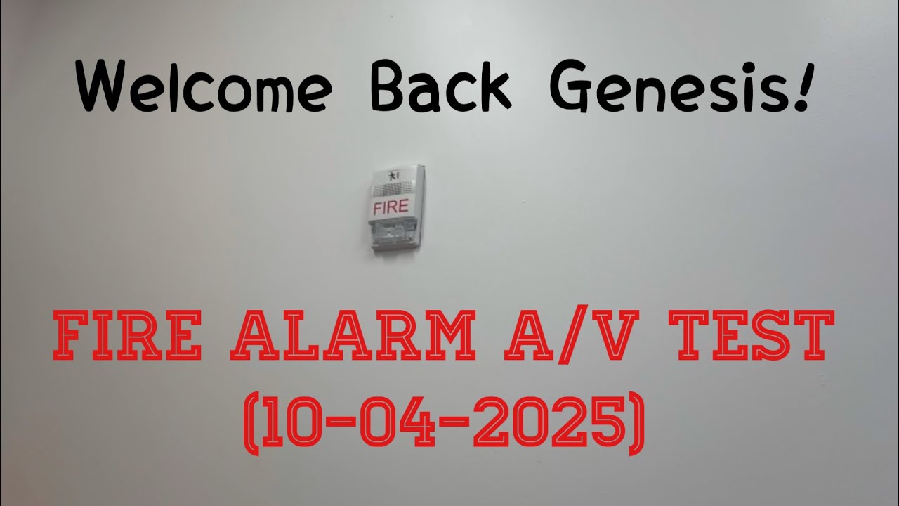 Welcome Back Genesis! (Fire Alarm A/V Test) [10-04-2025]