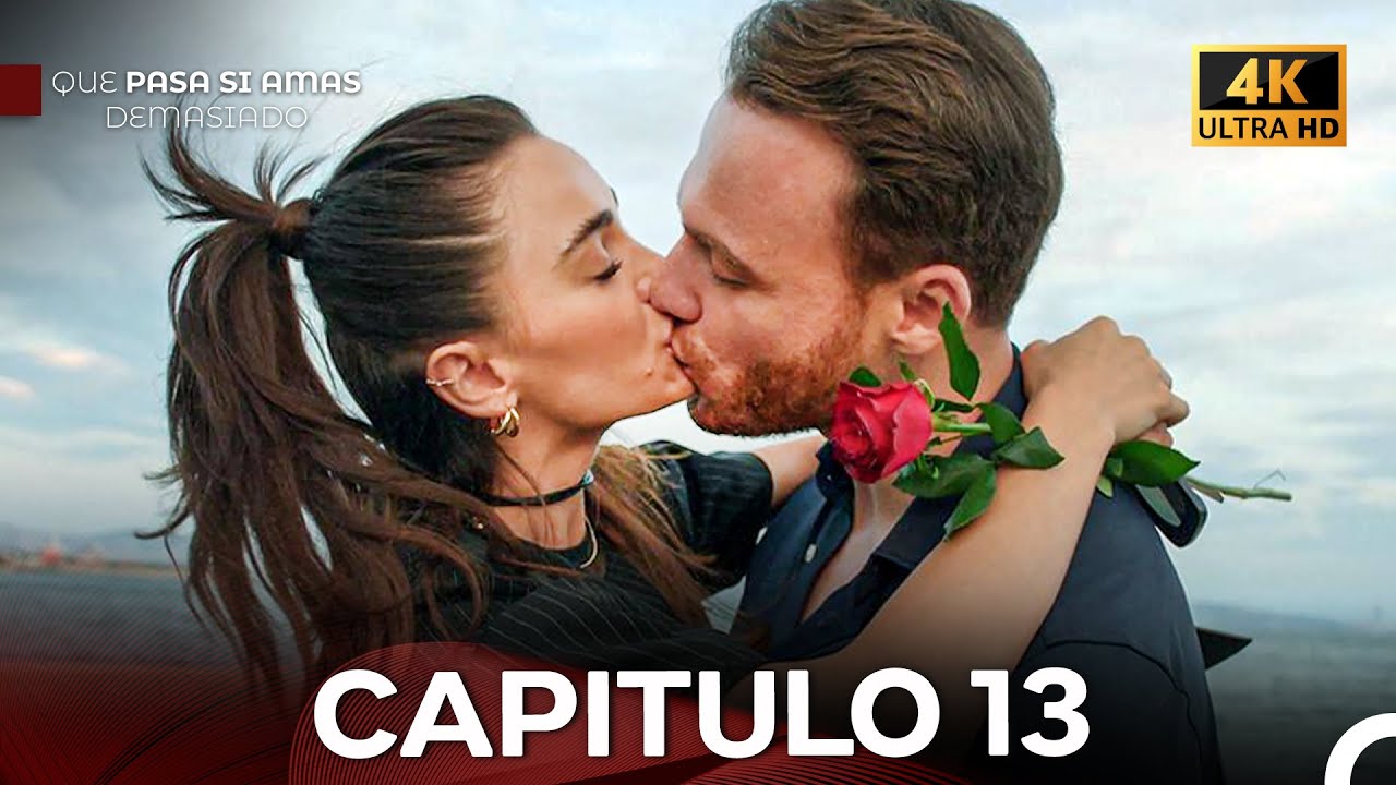 Qué Pasa Si Amas Demasiado Capitulo 13 (4K)- FINAL (Doblado En Español)