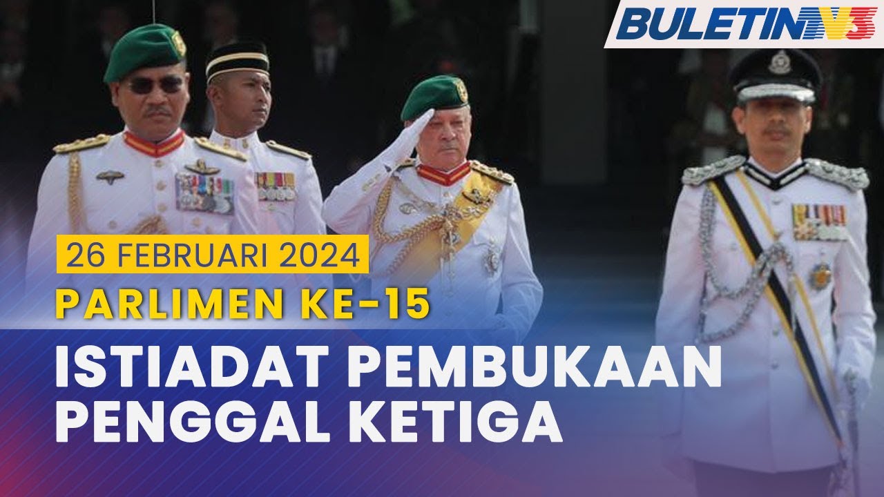 [PENUH] Istiadat Pembukaan Penggal Ketiga Parlimen ke-15 | 26 Februari 2024
