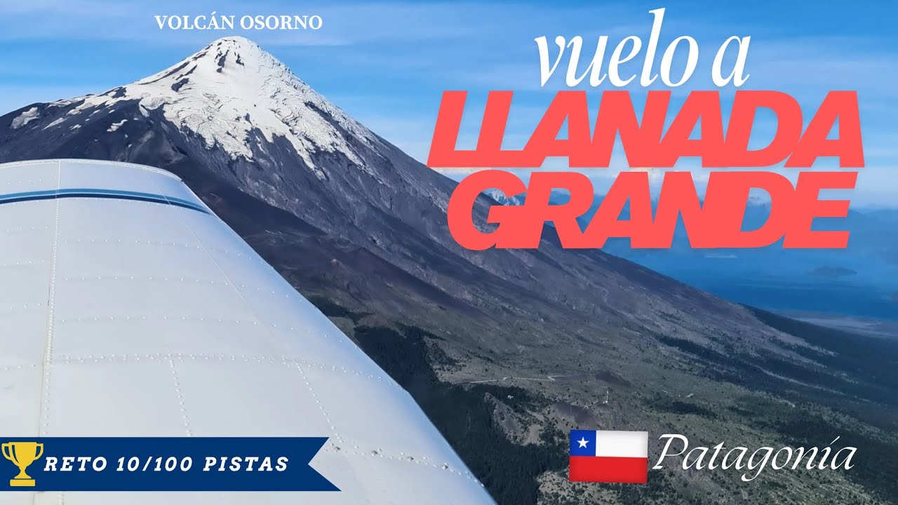  Aterrizamos en plena patagonia chilena🏔 | Llanada Grande | Reto 100 pistas 🛩