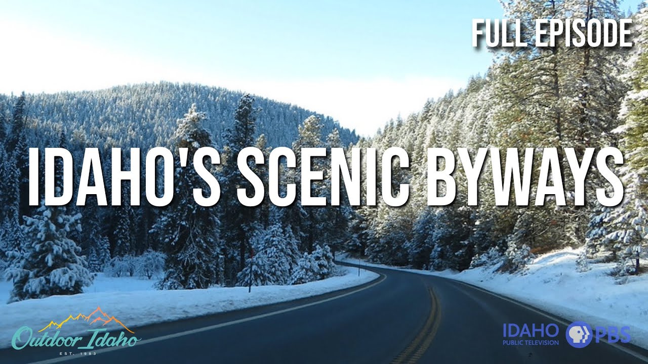 IDAHO'S SCENIC BYWAYS l Outdoor Idaho