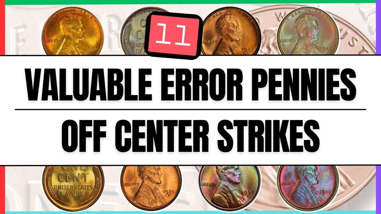 11 Valuable Off Center Strike Error Pennies